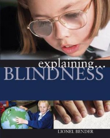 Explaining: Blindness by Lionel Bender