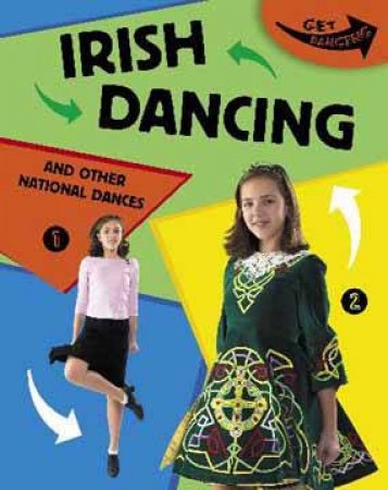 Get Dancing: Irish Dancing and Other National Danc by Rita Storey