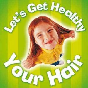 Let's Get Healthy: Your Hair-New Ed by Claire LLewellyn