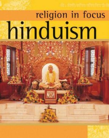 Religion in Focus: Hinduism by Geoff Teece