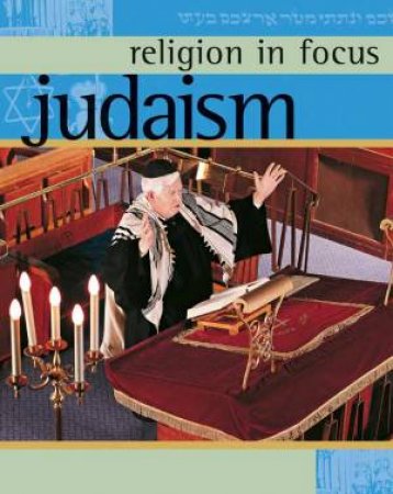 Religion in Focus: Judaism by Geoff Teece