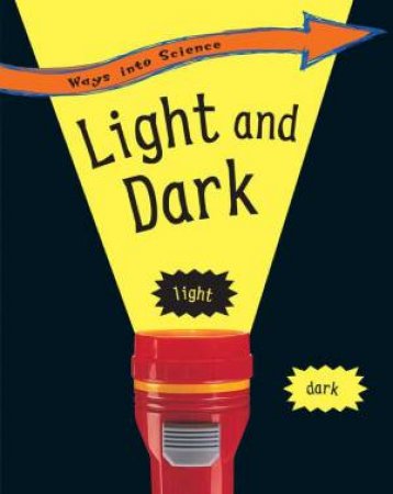 Ways into Science: Light and Dark by Peter Riley