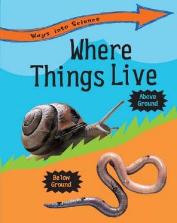 Ways into Science: Where Things Live by Peter Riley