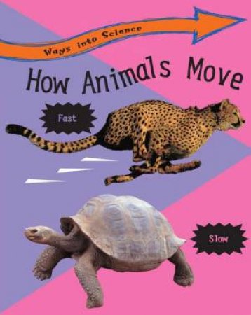 Ways into Science: How Animals Move by Peter Riley