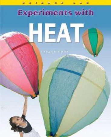 Science Lab: Experiments with Heat by Sally Henry