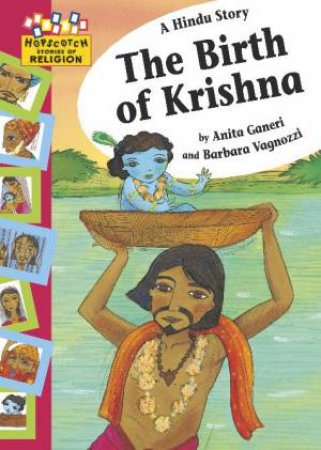 Hopscotch Stories of Religion: A Hindu Story, The Birth of Krishna by Anita Ganeri