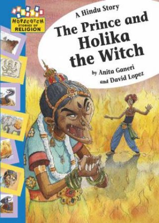 Hopscotch Stories of Religion: A Hindu Story, The Prince and Holika the Witch by Anita Ganeri