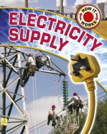 How it Works: Electricity Supply by James Nixon