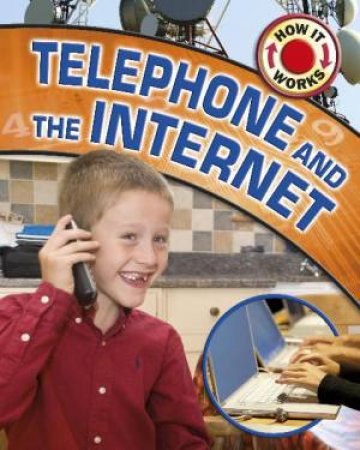 How it Works: Telephone and the Internet by James Nixon