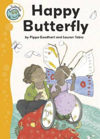 Tadpoles: Happy Butterfly by Pippa Goodheart