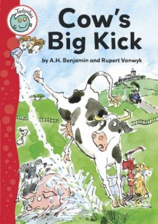 Tadpoles: Cow's Big Kick by A H Benjamin