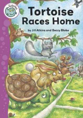 Tadpoles: Tortoise Races Home by Jill Atkins