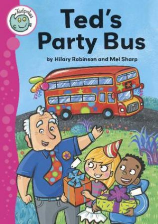 Tadpoles: Ted's Party Bus by Hilary Robinson