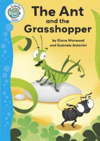 Tadpoles Tales: The Ant and the Grasshopper by Various