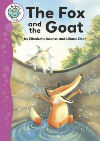 Tadpoles Tales: The Fox and the Goat by Various