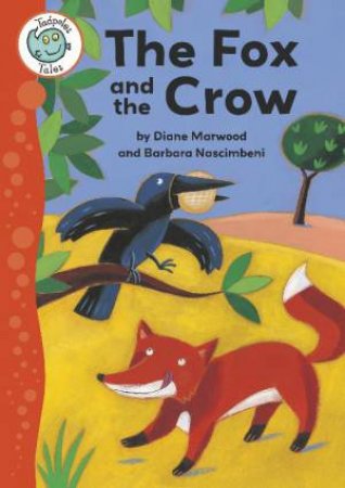 Tadpoles Tales: The Fox and the Crow by Various