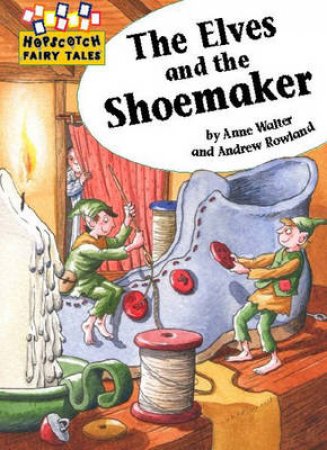 Hopscotch Fairy Tales: The Elves and the Shoemaker by Brother's Grimm