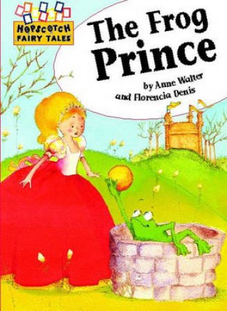 Hopscotch Fairy Tales: The Frog Prince by Brother's Grimm