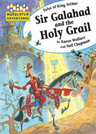 Hopscotch Adventures: Sir Galahad and the Holy Grail by Karen Wallace