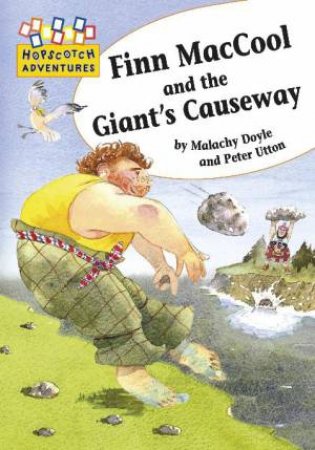 Hopscotch Adventures: Finn MacCool and the Giant's Causeway by Malachy Doyle