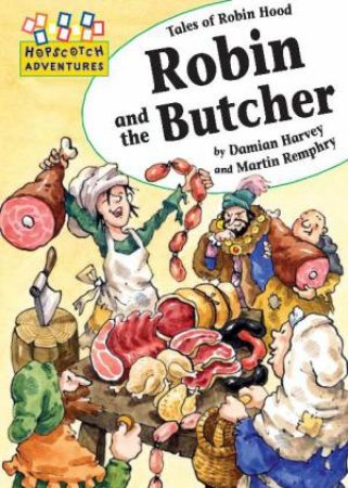 Hopscotch Adventures: Robin and the Butcher by Damian Harvey