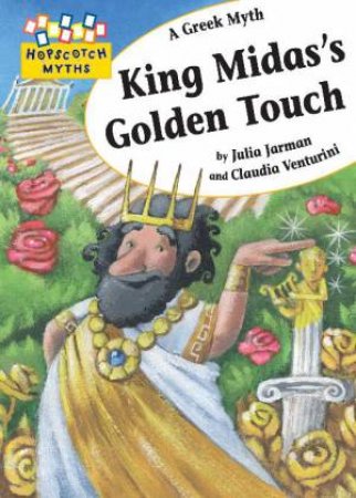 Hopscotch Myths: King Midas's Golden Touch by Julie Jarman