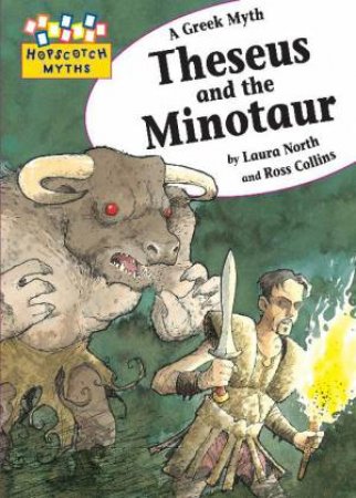 Hopscotch Myths: Theseus and the Minotaur by Laura North