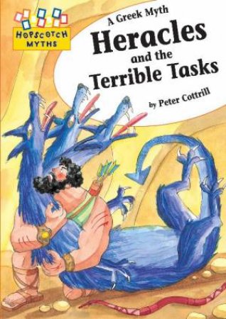 Hopscotch Myths: Heracles and the Terrible Tasks by Peter Cottrill