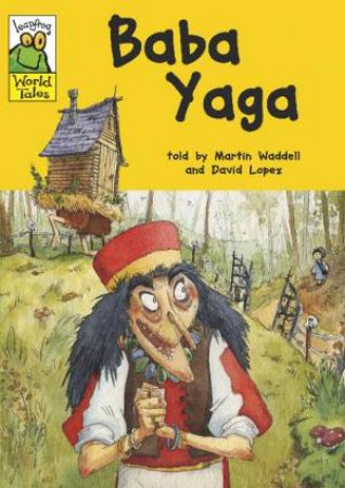 Leapfrog World Tales: Baba Yaga by Martin Waddell