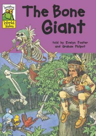 Leapfrog World Tales: The Bone Giant by Evelyn Foster