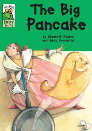 Leapfrog Fairy Tales: The Big Pancake by Elizabeth Rogers