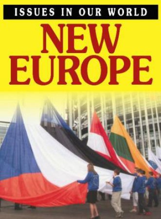 Issues in Our World: New Europe by Antony Mason