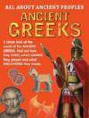 All About Ancient Peoples: Ancient Greeks by Anita Ganeri