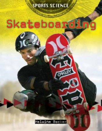 Sports Science: Skateboarding by Helaine Becker