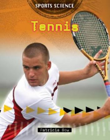 Sports Science: Tennis by Patricia Bow