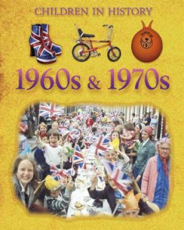 Children in History: Sixties and Seventies by Kate Jackson Bedford