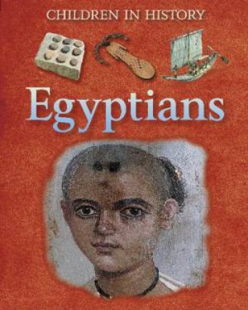 Children in History: Egyptians by Fiona MacDonald