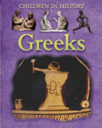 Children in History: Greeks by Kate Jackson Bedford