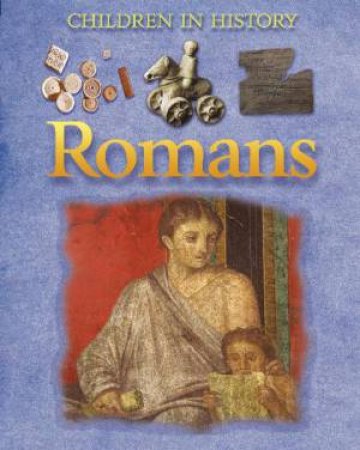 Children in History: Romans by Fiona MacDonald