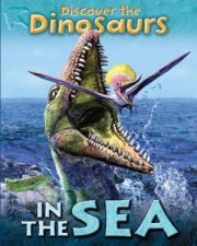 Discover the Dinosaurs In the Sea