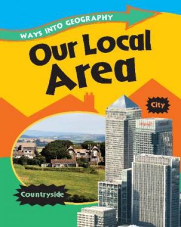 Ways Into Geography: Our Local Area, Countryside by Various