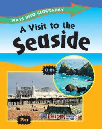 Ways Into Geography: A Visit to the Seaside by Various