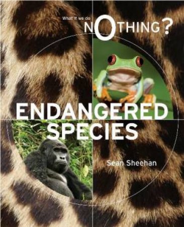 What if We Do Nothing? Endangered Species by Sean Sheehan