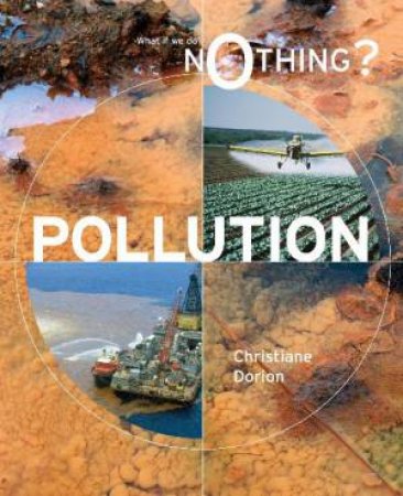 What if We Do Nothing?: Pollution by Christiane Dorion