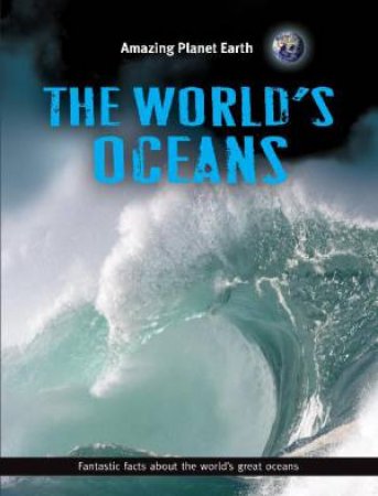 Amazing Planet Earth: The World's Oceans by Terry Jennings