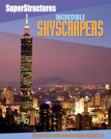 SuperStructures: Incredible Skyscrapers by Geoff Barker