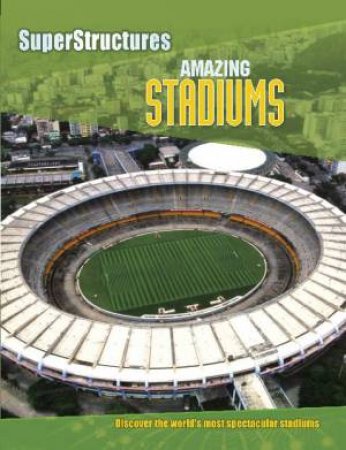 Superstructures: Astonishing Stadiums by Ian Graham