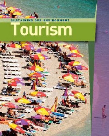 Sustaining Our Environment: Tourism by Rufus Bellamy