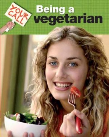 Your Call: Being a Vegetarian by Deborah Chancellor