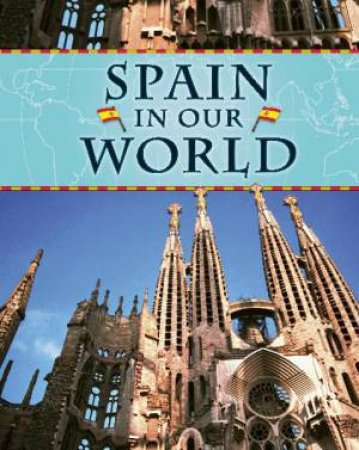 Countries in Our World: Spain by Polly Campbell & Simon Rice